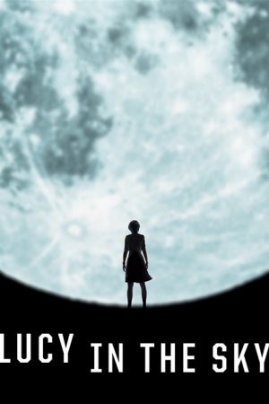 Lucy in the Sky (2019) Lucy in the Sky (2019)