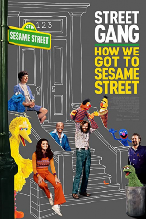 Street Gang How We Got to Sesame Street (2021) Street Gang How We Got to Sesame Street (2021)