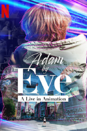Adam by Eve A live in Animation (2022) Adam by Eve A live in Animation (2022)