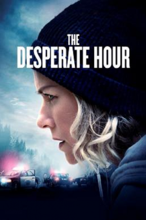 The Desperate Hour (2021) ฝ่าวิกฤต วิ่งหนีตาย The Desperate Hour (2021) ฝ่าวิกฤต วิ่งหนีตาย