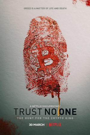 Trust No One The Hunt for the Crypto King (2022) ล่าราชาคริปโต Trust No One The Hunt for the Crypto King (2022) ล่าราชาคริปโต