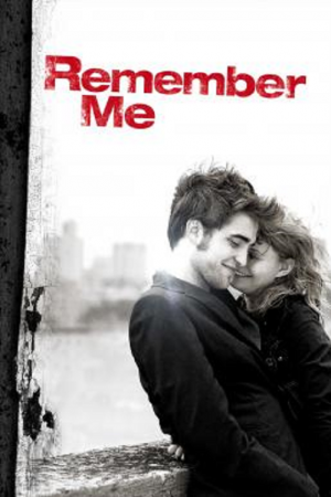 Remember Me (2010) จากนี้...มี เราตลอดไป Remember Me (2010) จากนี้...มี เราตลอดไป