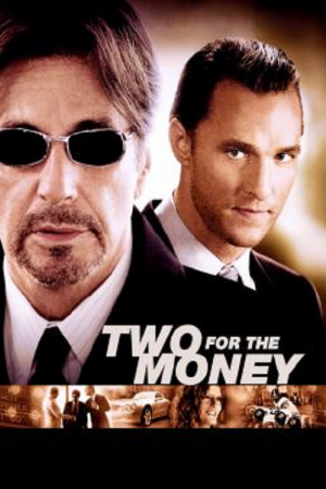 Two for the Money (2005) พลิกเหลี่ยม มนุษย์เงินล้าน Two for the Money (2005) พลิกเหลี่ยม มนุษย์เงินล้าน