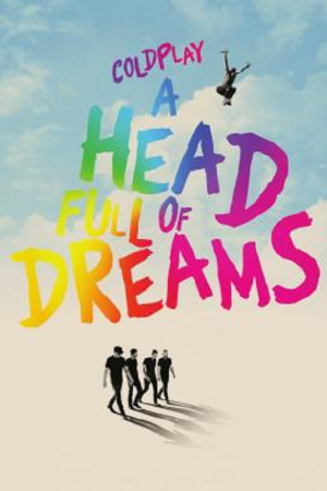 Coldplay A Head Full of Dreams (2018) โคลด์เพลย์ อะเฮดฟูลออฟดรีมส์ Coldplay A Head Full of Dreams (2018) โคลด์เพลย์ อะเฮดฟูลออฟดรีมส์