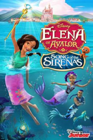 Elena of Avalor The Secret Life of Sirenas (2018) Elena of Avalor The Secret Life of Sirenas (2018)