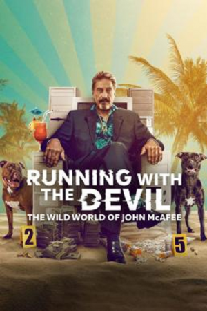 Running with the Devil The Wild World of John McAfee (2022) Running with the Devil The Wild World of John McAfee (2022)