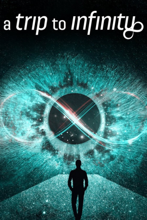A Trip to Infinity (2022) การเดินทางสู่อินฟินิตี้ A Trip to Infinity (2022) การเดินทางสู่อินฟินิตี้