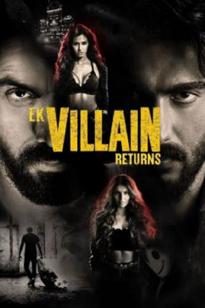 Ek Villain Returns (2022) วายร้ายรีเทิร์น Ek Villain Returns (2022) วายร้ายรีเทิร์น