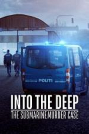 Into the Deep The Submarine Murder Case (2020) ดำดิ่งสู่ห้วงมรณะ Into the Deep The Submarine Murder Case (2020) ดำดิ่งสู่ห้วงมรณะ