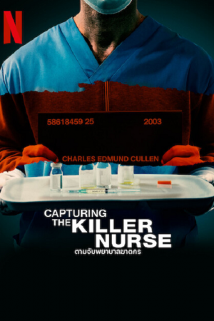 Capturing the Killer Nurse (2022) ตามจับพยาบาลฆาตกร Capturing the Killer Nurse (2022) ตามจับพยาบาลฆาตกร