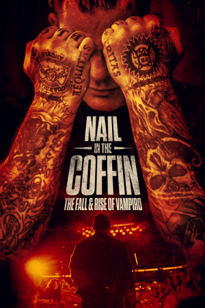 Nail in the Coffin The Fall and Rise of Vampiro (2019) Nail in the Coffin The Fall and Rise of Vampiro (2019)
