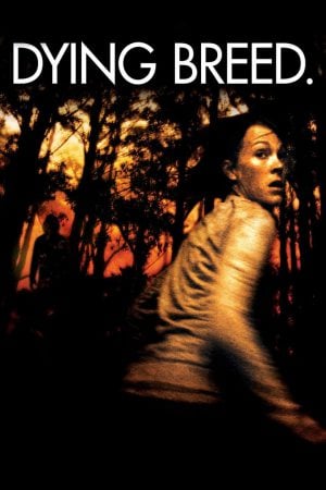 Dying Breed (2008) พันธุ์นรกขย้ำโลก Dying Breed (2008) พันธุ์นรกขย้ำโลก