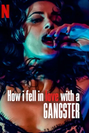 How I Fell in Love with a Gangster (2022) How I Fell in Love with a Gangster (2022)
