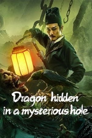Dragon Hidden in A Mysterious Hole (2022) เขาวงกตซ่อนมังกร Dragon Hidden in A Mysterious Hole (2022) เขาวงกตซ่อนมังกร