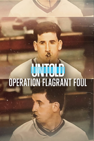 Untold Operation Flagrant Foul (2022) Untold Operation Flagrant Foul (2022)