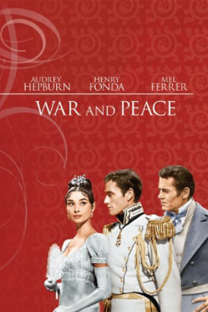 War and Peace (1956) สงคราม ความรัก และสันติภาพ War and Peace (1956) สงคราม ความรัก และสันติภาพ