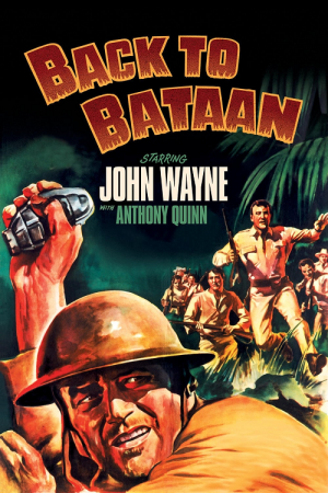 Back to Bataan (1945) สมรภูมิบาตาอัน Back to Bataan (1945) สมรภูมิบาตาอัน