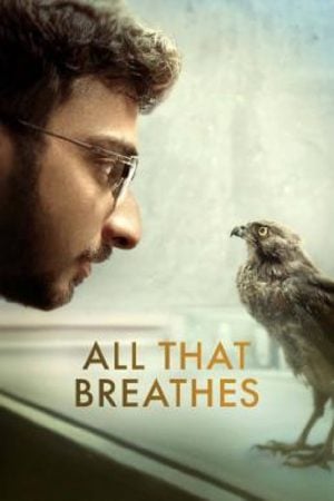 All That Breathes (2022) อย่าให้ลมสิ้นไป All That Breathes (2022) อย่าให้ลมสิ้นไป