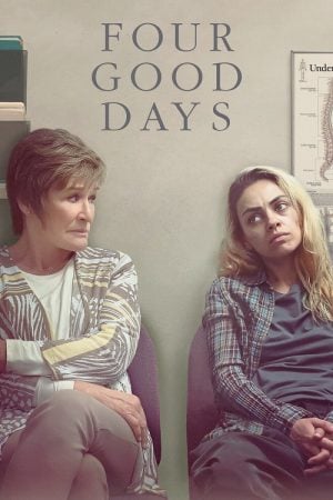 Four Good Days (2020) วันดีๆ สี่วัน Four Good Days (2020) วันดีๆ สี่วัน