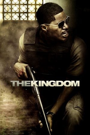 The Kingdom (2007) ยุทธการเดือด ล่าข้ามแผ่นดิน The Kingdom (2007) ยุทธการเดือด ล่าข้ามแผ่นดิน