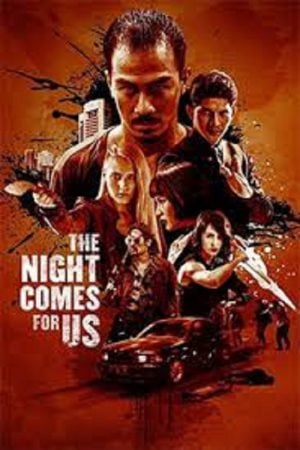 The Night Comes for Us (2018) ค่ำคืนแห่งการไล่ล่า The Night Comes for Us (2018) ค่ำคืนแห่งการไล่ล่า
