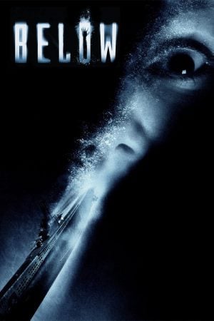 Below (2002) ดิ่งลึกหลอนสยอง Below (2002) ดิ่งลึกหลอนสยอง
