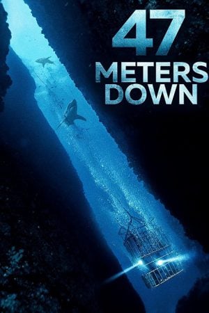 47 Meters Down (2017) 47 ดิ่งลึกเฉียดนรก 47 Meters Down (2017) 47 ดิ่งลึกเฉียดนรก