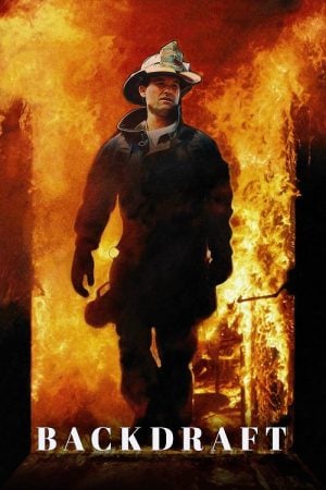 Backdraft (1991) เปลวไฟกับวีรบุรุษ Backdraft (1991) เปลวไฟกับวีรบุรุษ