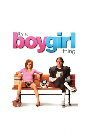 It's a Boy Girl Thing (2006) หนุ่มห้าวสลับสาวจุ้น It's a Boy Girl Thing (2006) หนุ่มห้าวสลับสาวจุ้น