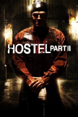 Hostel 2 (2007) นรกรอชำแหละ 2 Hostel 2 (2007) นรกรอชำแหละ 2