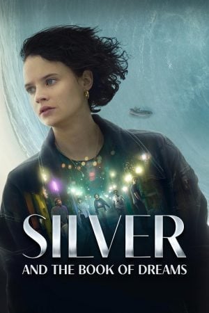 Silver and the Book of Dreams (2023) ซิลเวอร์และหนังสือแห่งความฝัน Silver and the Book of Dreams (2023) ซิลเวอร์และหนังสือแห่งความฝัน