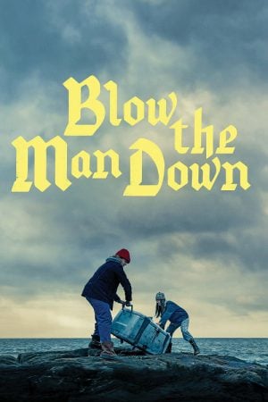 Blow the Man Down (2019) เมืองซ่อนภัยร้าย Blow the Man Down (2019) เมืองซ่อนภัยร้าย