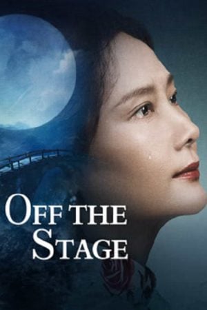Off the Stage (2024) สู่เวทีฝัน Off the Stage (2024) สู่เวทีฝัน