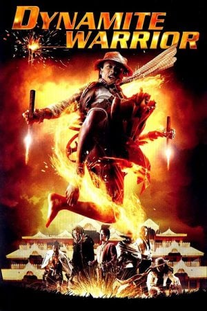 Dynamite Warriors (2006) คนไฟบิน Dynamite Warriors (2006) คนไฟบิน