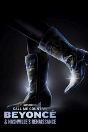 Call Me Country Beyoncé & Nashville's Renaissance (2024) Call Me Country Beyoncé & Nashville's Renaissance (2024)
