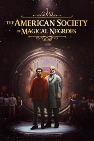 The American Society of Magical Negroes (2024) The American Society of Magical Negroes (2024)