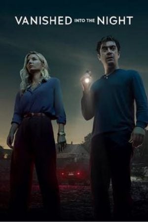 Vanished into the Night (2024) ค่ำคืนกลืนหาย Vanished into the Night (2024) ค่ำคืนกลืนหาย