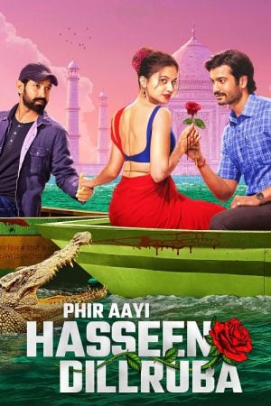 Phir Aayi Hasseen Dillruba (2024) กุหลาบมรณะ 2 Phir Aayi Hasseen Dillruba (2024) กุหลาบมรณะ 2