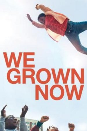 We Grown Now (2023) ตราไว้ในวัยเยาว์ We Grown Now (2023) ตราไว้ในวัยเยาว์