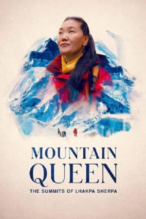 Mountain Queen The Summits of Lhakpa Sherpa ราชินีขุนเขา ลัคปา เชอร์ปา (2024) Mountain Queen The Summits of Lhakpa Sherpa ราชินีขุนเขา ลัคปา เชอร์ปา (2024)