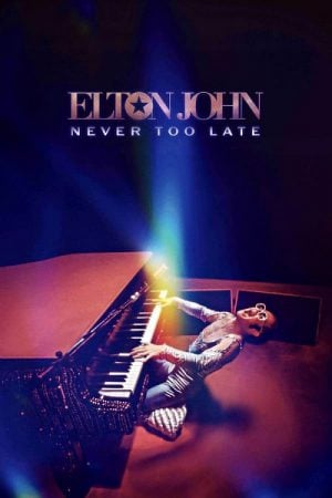 Elton John Never Too Late (2024) Elton John Never Too Late (2024)