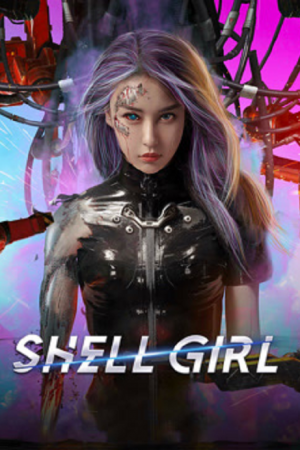 Shell Girl (2024) สตรีแกร่งร่างเหล็ก Shell Girl (2024) สตรีแกร่งร่างเหล็ก