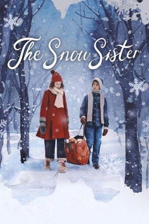 The Snow Sister เดอะ สโนว์ ซิสเตอร์ (2024) The Snow Sister เดอะ สโนว์ ซิสเตอร์ (2024)