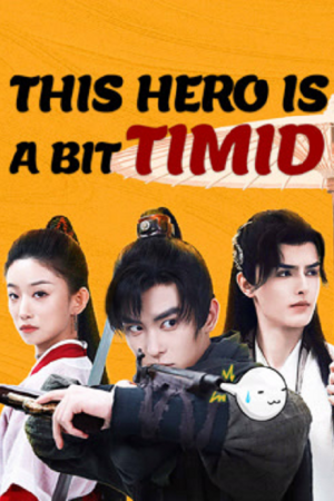 This Hero is a Bit Timid (2024) จอมยุทธ์ขี้ขลาด This Hero is a Bit Timid (2024) จอมยุทธ์ขี้ขลาด