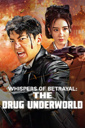 Whispers of Betrayal The Drug Underworld (2024) Whispers of Betrayal The Drug Underworld (2024)