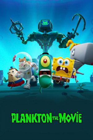 Plankton The Movie (2025) แพลงค์ตอน เดอะ มูฟวี่ Plankton The Movie (2025) แพลงค์ตอน เดอะ มูฟวี่