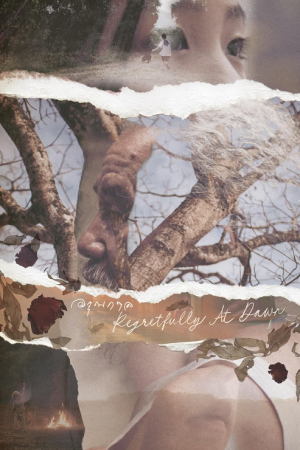 Regretfully At Dawn (2024) อรุณกาล Regretfully At Dawn (2024) อรุณกาล