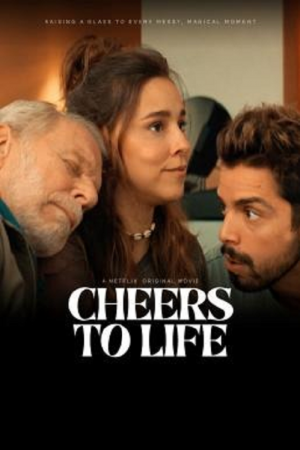 Cheers to Life (2024) เชียร์ส ทู ไลฟ์ Cheers to Life (2024) เชียร์ส ทู ไลฟ์
