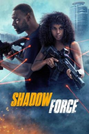 Shadow Force (2025) ดับเบิลจารชน โคตรคนไร้เงา Shadow Force (2025) ดับเบิลจารชน โคตรคนไร้เงา