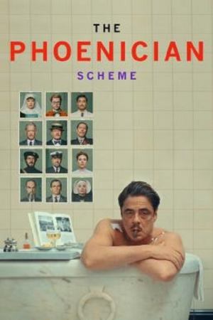 The Phoenician Scheme (2025) แผนลับซ่อนร้าย The Phoenician Scheme (2025) แผนลับซ่อนร้าย